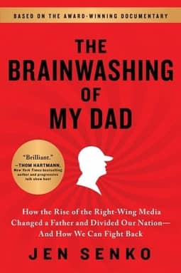 The Brainwashing of My Dad by Jen Senko
