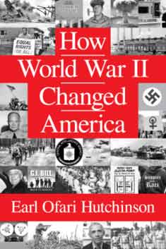 How World War II Changed America by Earl Ofari Hutchinson