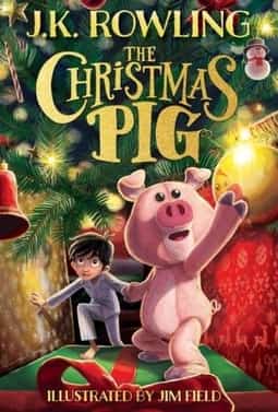 The Christmas Pig by J. K. Rowling, Jim Field (Illustrator)