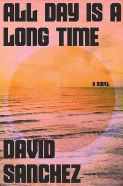 All Day Is A Long Time by David Sanchez