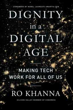Dignity in a Digital Age: Making Tech Work for All of Us by Ro Khanna