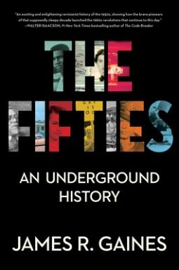 The Fifties: An Underground History by James R. Gaines