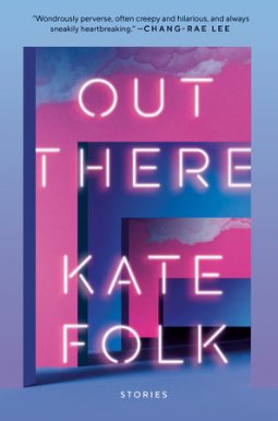 Out There: Stories by Kate Folk