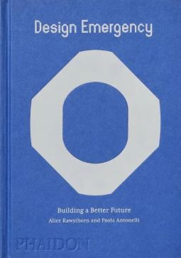 Design Emergency: Building a Better Future by Alice Rawsthorn, Paola Antonelli