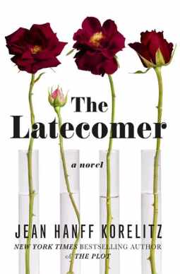 The Latecomer: A Novel by Jean Hanff Korelitz