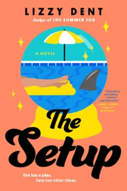 The Setup: A Novel by Lizzy Dent